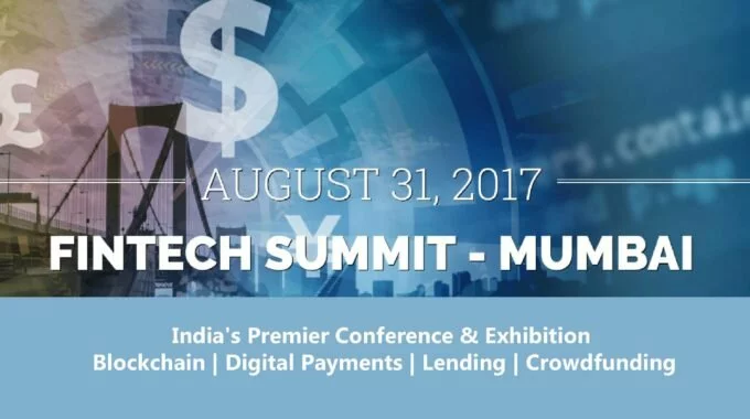 Fintech Summit 2017 – India’s Premier Conference & Exhibition.